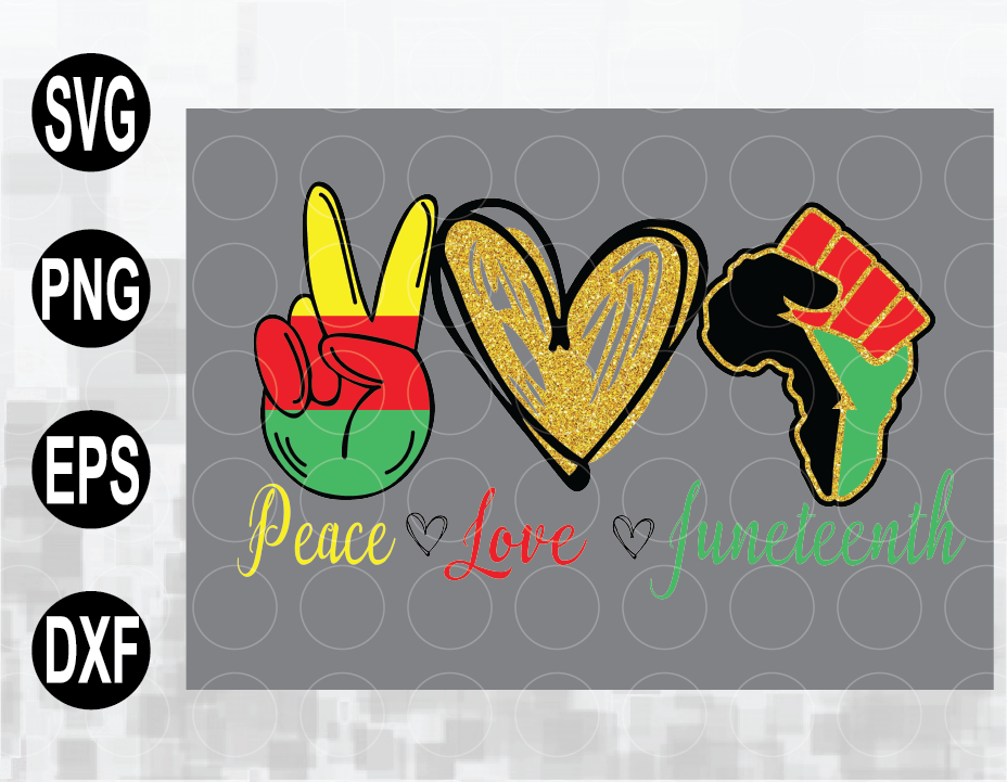 Download Peace Love Juneteenth Svg File Layered For Cut In Vinyl With Cricut Silhouette Png Dxf Svg Eps Cut Files Digital Download Designbtf Com