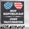 wtm web 02 28 Not Republican Just Vaccinated PNG Funny Men & Women digital file, Digital Print Design