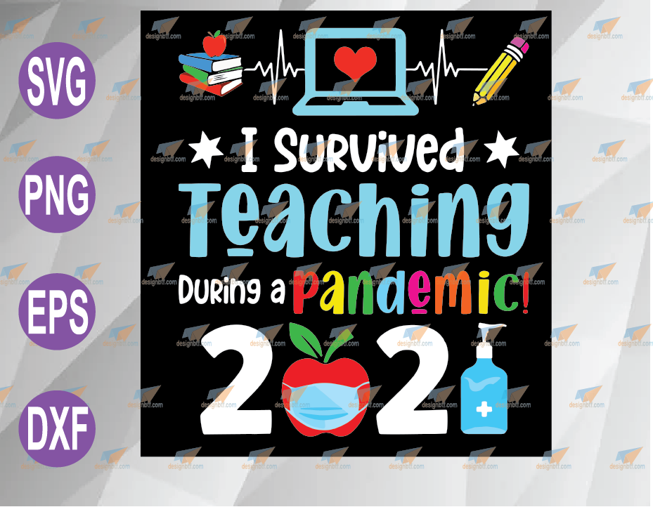 Download I Survived Teaching During A Pandemic 2021 Funny Teacher Summer Teacher Last Day Teacher Svg Png Dxf Eps File Clipart Cricut Designbtf Com
