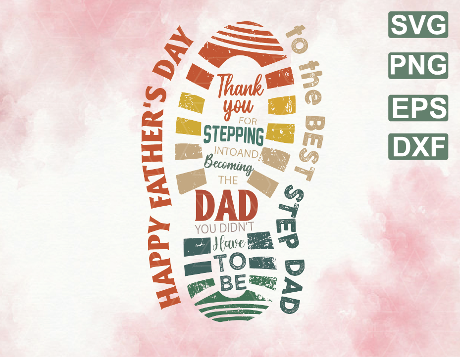 Download To The Best Step Dad Svg File Thank You For Stepping Into And Becoming The Dad You Didn T Have To Be Svg File Father S Day Svg File Png Eps Dxf Digital File