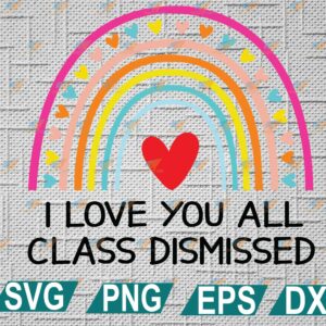 wtm web 2 01 10 scaled I Love You All Class Dismissed svg, Dismissed I Love You Rainbow Svg, Class Dismissed Teacher, svg, eps, dxf, png