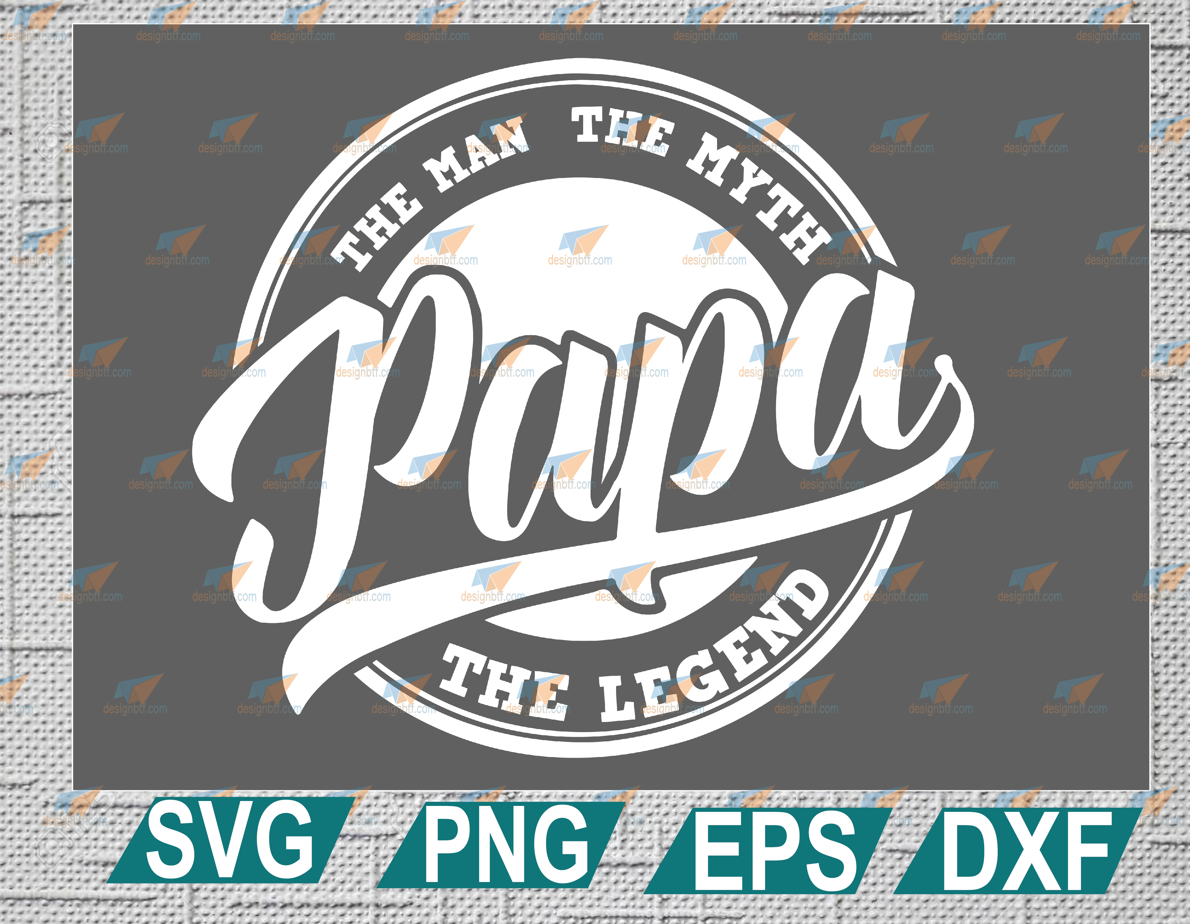 Download Vintage Papa Man Myth Legend Svg Papa Svg Dad Svg Vintage Svg Father S Day Svg Svg Eps Dxf Png Designbtf Com