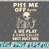 wtm web 2 01 22 scaled Piss Me Off Again We Play Game Called Duct Duct Tape SVG, Skeleton SVG, svg, eps, dxf, png