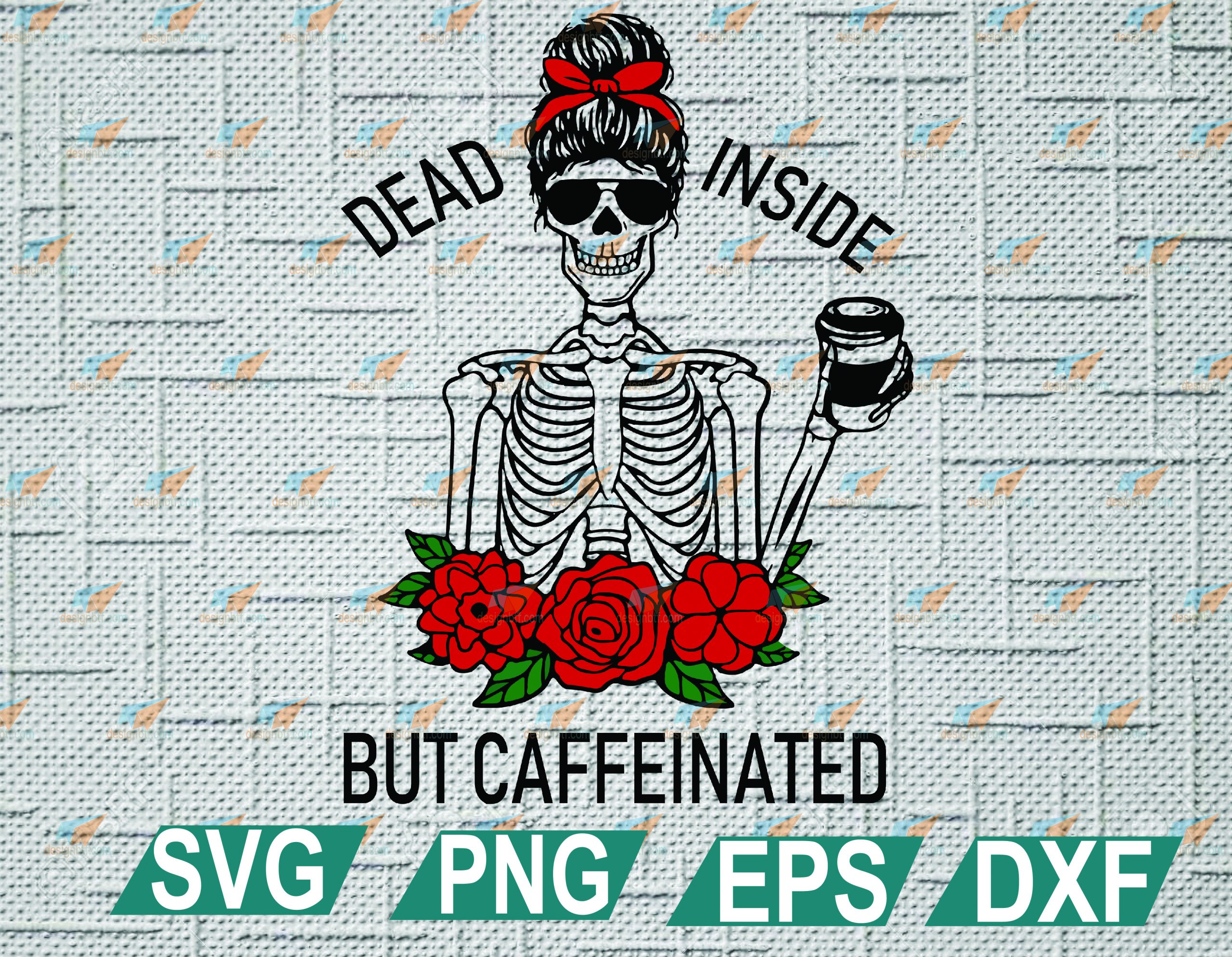 Dead Inside But Caffeinated Digital Design Download Instant Download   Wtm Web 2 01 42 Scaled 