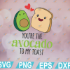 wtm web 01 110 You're The Avocado To My Toast Tee, svg, png, eps, dxf