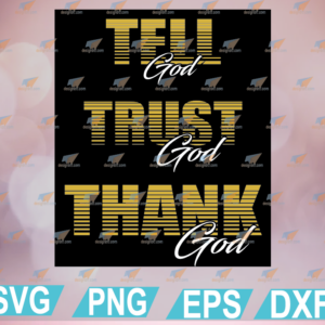 wtm web 01 112 Tell God Trust God Thank God Digital Download, Instant Download, svg, png, eps, dxf