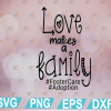 wtm web 01 138 Adoption, and foster care is one of the most amazing ways to help children and grow your family. It may be hard, but love does hard things, svg, png dxf eps cutting file for cricut, digital