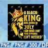 wtm web 01 16 Personalized Birthday, A Black King Was Born In July Png, July Lion King, Birthday Black King, Birthday Quote, Digital Download