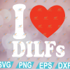 wtm web 01 172 I Love DILFS I Heart Dilfs Father’s Day Dad Humor Gift Pullover svg, eps, dxf, png, digital