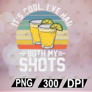 wtm web 01 184 Its Cool Ive Had Both My Shots Tequila Vintage SVG, PNG, Dx,f Eps ,Cricut