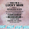 wtm web 01 210 Yes I'm A Lucky Man I Have A Spoiled Wife I Love Her Forever Svg, Eps, Png, Dxf, Digital Download