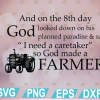 wtm web 01 216 On the 8th day God created a farmer, Svg, Eps, Png, Dxf, Digital Download