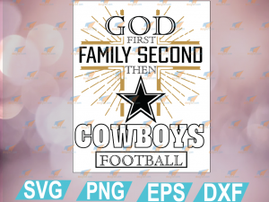 God First Family Second Then Cowboys Football Svg Dxf Eps Png file