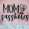 wtm web 01 251 Mom of Sassholes Women Tees Mama Svg, Eps, Png, Dxf, Digital Download