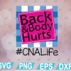 wtm web 01 253 Back And Body Hurts CNA Life Cute Svg, Eps, Png, Dxf, Digital Download