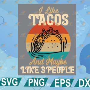 wtm web 01 32 I Like Tacos, Tacos Lover svg, Mexican Food Lover Svg, Eps, Png, Dxf, Digital Download