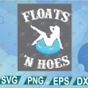 wtm web 01 39 Floats 'n hoes, Float Trip Tubing River Float, Sexy Girl with swimming float, Swimming Float Svg, Svg, Eps, Png, Dxf, Digital Download