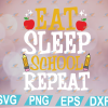 wtm web 01 65 First Day Of School svg, Eat Sleep School Repeat Back To School Teacher Student Kids Boys Girls School Day Cut File, svg, png, eps, dxf