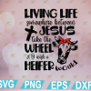 wtm web 01 87 Heifer svg, cow svg, living life somewhere between jesus take the wheel and i wish a heifer would svg, png dxf eps cutting file for cricut