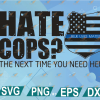 wtm web 01 9 hate cops, the next time you need help call a crackhead svg, png, dxf, eps digital file