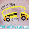 wtm web 01 97 This Is How We Roll SVG, School Bus SVG, Back To School Svg, School Cut File, Iron On File, Cuttable Vector, School Monogram svg, Cut File, svg, png, eps, dxf