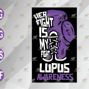 wtm web 04 16 Her Fight Is My Fight, Lupus Awareness / Lupus Fighter PNG Only. Clipart, Instant Download, Sublimation Graphics. Commercial Use