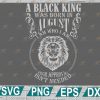 wtm web 2 01 1 A Black King Was Born In AUGUST I Am Who I Am SVG, Black King Svg, Born In August Svg, Digital Files Png, Dxf, Eps, Birthday svg