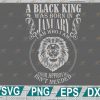 wtm web 2 01 4 A Black King Was Born In JANUARY I Am Who I Am SVG, Black King Svg, Born In August Svg, Digital Files Png, Dxf, Eps, Birthday svg