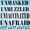 wtm web 2 01 64 UnMasked,Unmuzzled,Unvaccinated, Unafraid svg, eps, dxf, png, digital