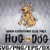 WTM 01 12 Hug Your Dog Svg