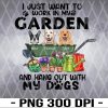 WTM 01 22 Personalized Svg, Up To 6 Dogs, I Just Want To Work In My Garden And Hang Out With My Dogs, Gift For Dog Lovers