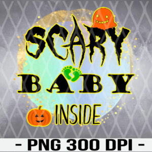 WTM 01 74 Scary Baby Inside -Halloween Pregnancy Sublimation PNG