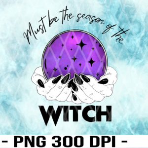 WTM 02 11 Season of the Witch PNG- Witchy PNG- Sublimation- Transparent- 300 DPI