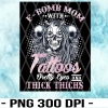 WTM 02 4 F-Bomb Mom With Tattoos Pretty Eyes And Thick Thighs, Skull Mom, Tattoos Png
