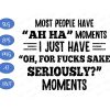WTM BTF 01 2 Most People Have Ah Ha Moments Svg
