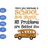 WTM BTF 01 49 Funny School Bus Driver Svg, Back To School Svg, Funny School Svg, Funny Driver Svg, Bus Driver Svg, School Bus Svg, Driver Problems Svg, Behind You Svg, Funny Quotes Svg, Funny Gift Svg, Gift Ideas Svg