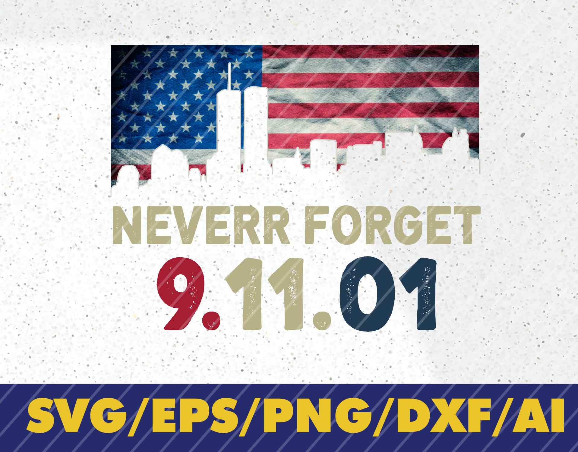 Never Forget Patriotic 911 American Flag Svg - DesignBTF