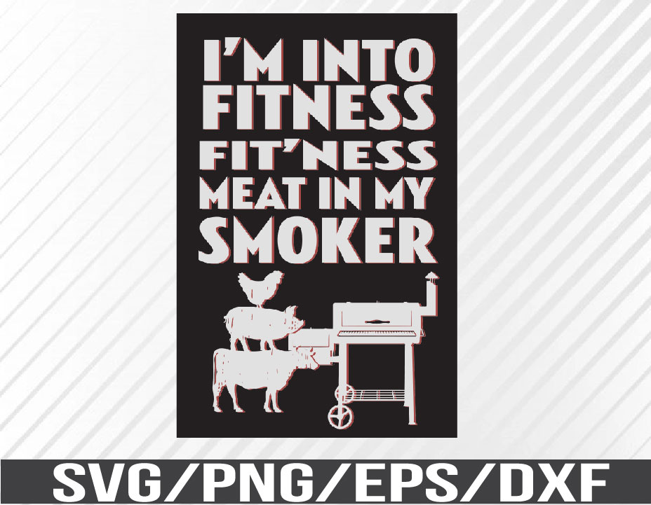 Meat Smoker Gifts, I'm Into Fitness Meat Smoker Shirt, Funny BBQ