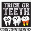 WTM 01 127 Trick Or Teeth Funny Dental Halloween Treat Dentist Gift, Svg, Eps, Png, Dxf, Digital Download