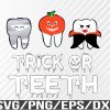 WTM 01 128 Trick Or Teeth, Funny Dentist Halloween, Vampire Teeth, Gift For Dental Assistant, Pumpkin Teeth Kids Tee, Svg, Eps, Png, Dxf, Digital Download
