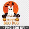 WTM 01 140 Womens French Bulldog Halloween French Boo-Dog Dog PNG Digital Download