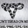 WTM 01 2 Womens Don’t tread on me Uterus Svg, Eps, Png, Dxf, Digital Download