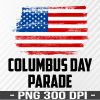 WTM 01 75 Columbus Day Parade png, cool gift for all who enjoy Columbus day celebration, dad, mom, even grandpa png, Digital Download