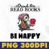 wtm 02 16 Drink Tea Read Books Be Happy Svg, Owl Svg, Book Lover Tee, Book Svg, Unisex Svg, Gift for Women, Book Lover Gift