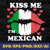 wtm 02 35 Buy 2+ Get 30% OFF Kiss Me I'm Mexican Unisex Svg, Mexican Lips, Mexican Gift, Mexico Svg, Mexico Flag, Memorial Day, Independence Day