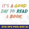 wtm 02 7 Read Svg, Bookworm Svg, Teacher Svgs, Bookish Svg, It Is A Good Day To Read Book T- Svg, Premium Bella Canvas Unisex AdulSvg