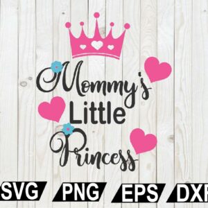 wtm12 01 121 Mommy’s little princess svg,princess svg,princess svg file