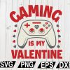 wtm12 01 23 Gaming Is My Valentine SVG, Valentine’s Day SVG, Valentine svg, Valentine Design