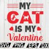 wtm12 01 29 My Cat Is My Valentine SVG, Valentine’s Day SVG, Valentine svg, Valentine Design