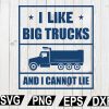 wtm12 01 50 I Like Big Trucks And I Cannot Lie, Dump truck svg, Truck svg, Truck clipart, Truck Cut Files
